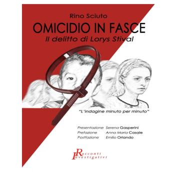 [Italian] - OMICIDIO IN FASCE - IL DELITTO DEL PICCOLO LORYS STIVAL: L'indagine minuto per minuto