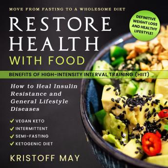 Listen Free to Restore Health with Food by Kristoff May with a Free Trial.