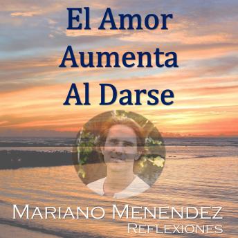 El Amor Aumenta al Darse: Reflexiones