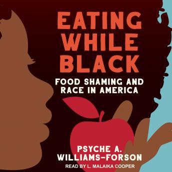 Eating While Black: Food Shaming and Race in America sample.