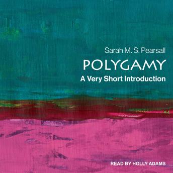 Download Polygamy: A Very Short Introduction by Sarah M.S. Pearsall