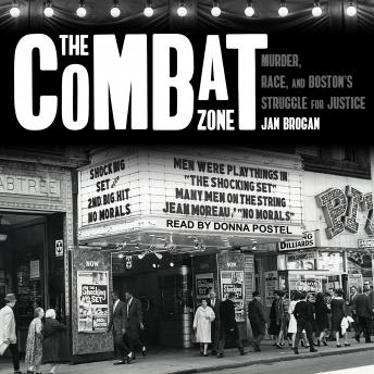 The Combat Zone: Murder, Race, and Boston's Struggle for Justice