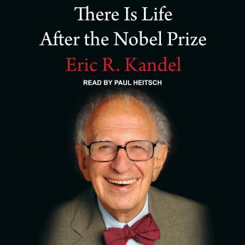 Download There Is Life After the Nobel Prize by Eric R. Kandel