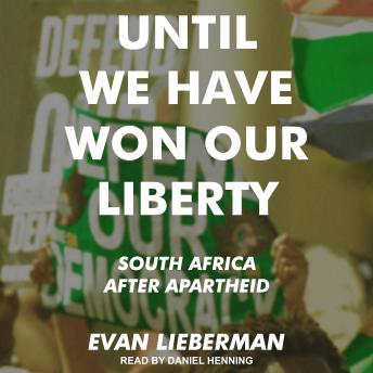 Download Until We Have Won Our Liberty: South Africa after Apartheid by Evan Lieberman