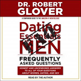 Dating Essentials for Men: Frequently Asked Questions: Honest and Uncensored Answers to All of Your Questions About Women, Dating, and Sex sample.