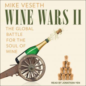 Download Wine Wars II: The Global Battle for the Soul of Wine by Mike Veseth