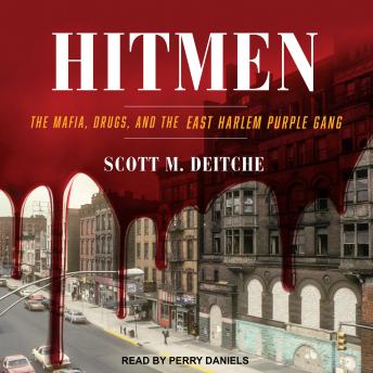 Hitmen: The Mafia, Drugs, and the East Harlem Purple Gang
