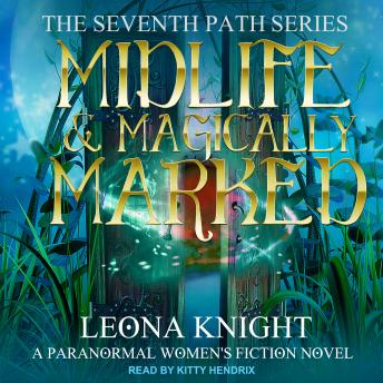 Midlife & Magically Marked: A Paranormal Women's Fiction Novel