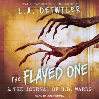 The Flayed One & The Journal of H.D. Wards
