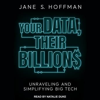 Your Data, Their Billions: Unraveling and Simplifying Big Tech