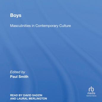 Boys: Masculinities In Contemporary Culture