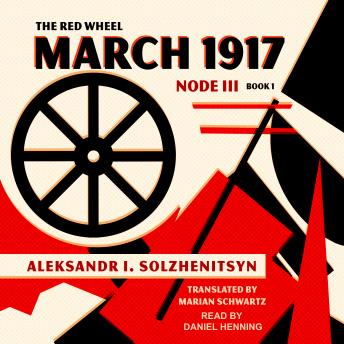 March 1917: The Red Wheel: Node III, Book 1 sample.