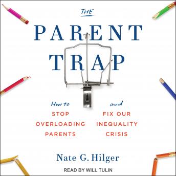 Parent Trap: How to Stop Overloading Parents and Fix Our Inequality Crisis sample.