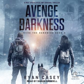 Avenge the Darkness: A Post Apocalyptic EMP Survival Thriller