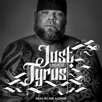 Download Just Tyrus: A Memoir by Tyrus