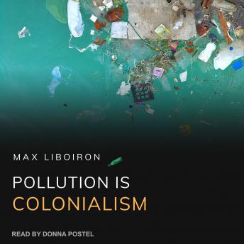 Pollution is Colonialism