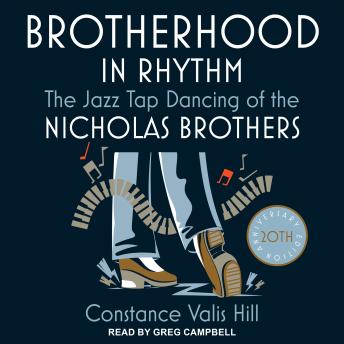 Brotherhood in Rhythm: The Jazz Tap Dancing of the Nicholas Brothers, 20th Anniversary Edition