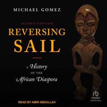 Reversing Sail: A History of the African Diaspora, 2nd Edition
