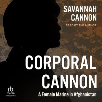 Corporal Cannon: A Female Marine in Afghanistan