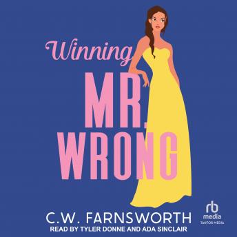 Download Winning Mr. Wrong by C.W. Farnsworth