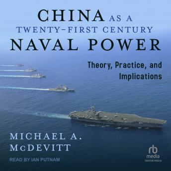 China as a Twenty-First-Century Naval Power: Theory Practice and Implications sample.