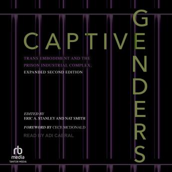Captive Genders: Trans Embodiment and the Prison Industrial Complex, Expanded Second Edition
