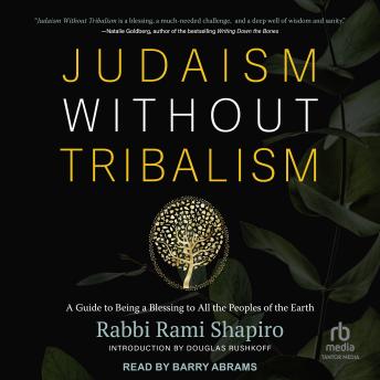 Download Judaism Without Tribalism: A Guide to Being a Blessing to All the Peoples of the Earth by Rami Shapiro