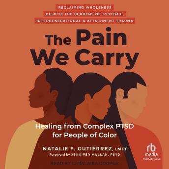 The Pain We Carry: Healing from Complex PTSD for People of Color