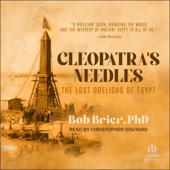 Download Cleopatra’s Needles: The Lost Obelisks of Egypt by Bob Brier