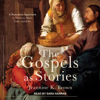 The Gospels as Stories: A Narrative Approach to Matthew, Mark, Luke, and John | Jeannine K. Brown episode artwork