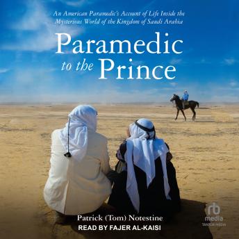 Paramedic to the Prince: An American Paramedic's Account of Life Inside the Mysterious World of the Kingdom of Saudi Arabia sample.