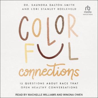 Colorful Connections: 12 Questions About Race that Open Healthy Conversations