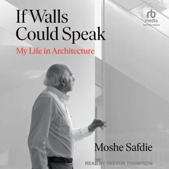 If Walls Could Speak: My Life in Architecture