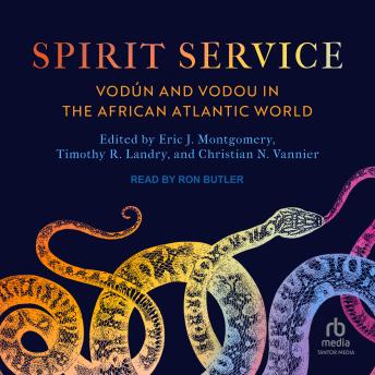 Download Spirit Service: Vodún and Vodou in the African Atlantic World by Eric James Montgomery