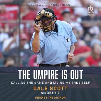 The Umpire Is Out: Calling the Game and Living My True Self