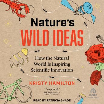 Nature's Wild Ideas: How the Natural World is Inspiring Scientific Innovation