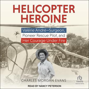 Helicopter Heroine: Valérie André - Surgeon, Pioneer Rescue Pilot, and Her Courage Under Fire