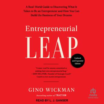 Entrepreneurial Leap, Updated and Expanded Edition: A Real-World Guide to Discovering What It Takes to Be an Entrepreneur and How You Can Build the Business of Your Dreams