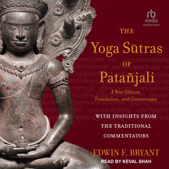 The Yoga Sūtras of Patañjali: A New Edition, Translation, and Commentary