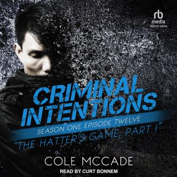 The Criminal Intentions: Season One, Episode Twelve: The Hatter's Game, Part I