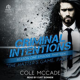 The Criminal Intentions: Season One, Episode Thirteen: The Hatter's Game, Part II