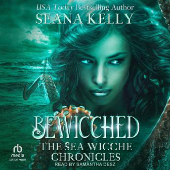 Bewicched: The Sea Wicche Chronicles