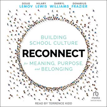 Download Reconnect: Building School Culture for Meaning, Purpose, and Belonging by Doug Lemov, Hilary Lewis, Darryl Williams, Denarius Frazier