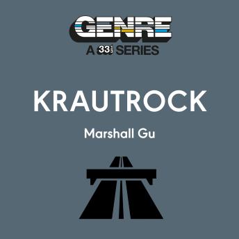 Krautrock: Genre: A 33 1/3 Series