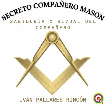[Spanish] - Secreto Compañero Masón: Sabiduría y Ritual del Compañero