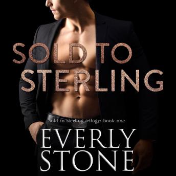 Sold to Sterling: A Dark Romance