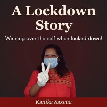 A Lockdown Story: Winning over self when locked down