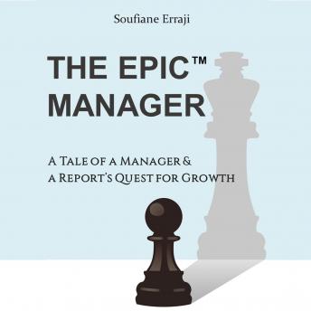 The EPIC Manager: A tale of a manager's and a report's quest for growth