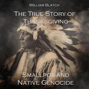 The True Story of Thanksgiving, Smallpox and Native Genocide