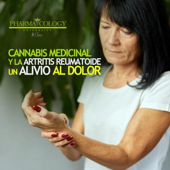 [Spanish] - Cannabis medicinal y la artritis reumatoide: un alivio al dolor